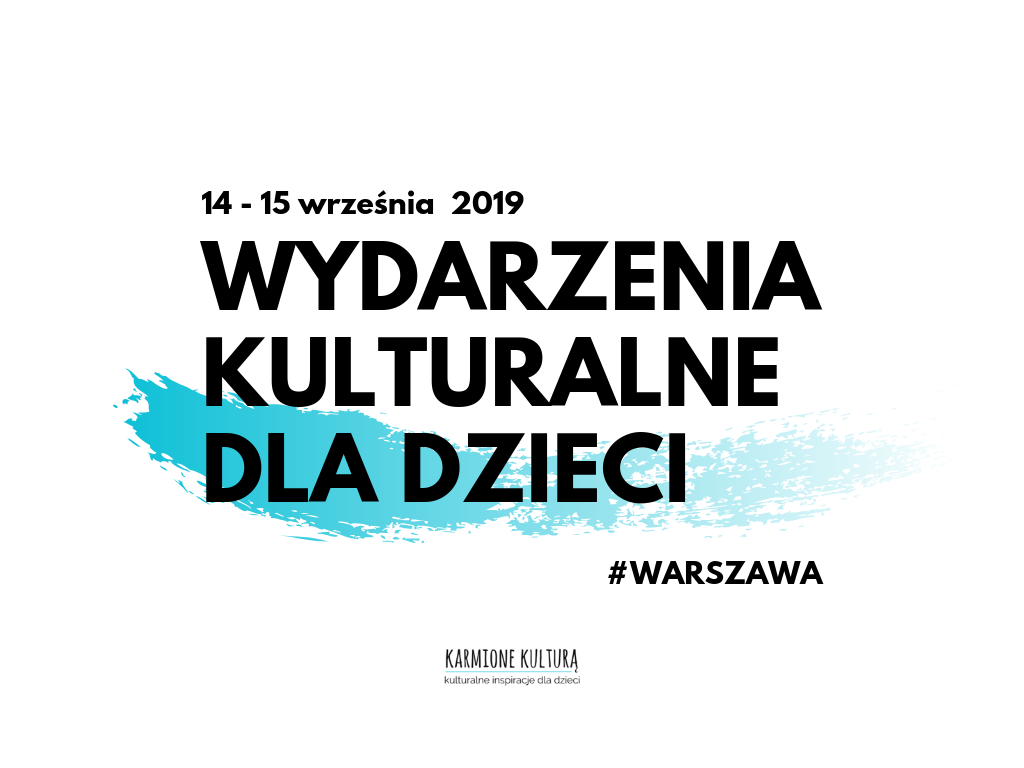Wydarzenia kulturalne dla dzieci w Warszawie wrzesień 2019